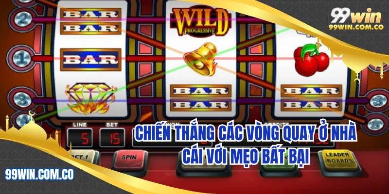 Chiến thắng các vòng quay ở nhà cái với mẹo bất bại