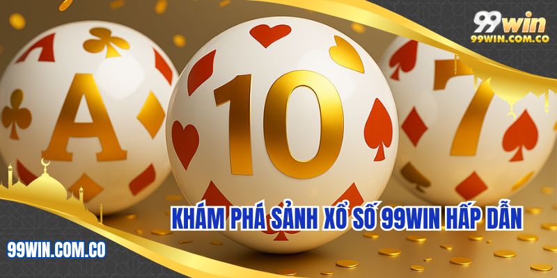 Khám phá qua xổ số 99WIN